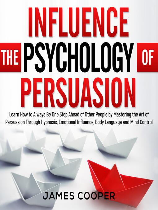 Title details for INFLUENCE THE PSYCHOLOGY OF PERSUASION by James Cooper - Wait list